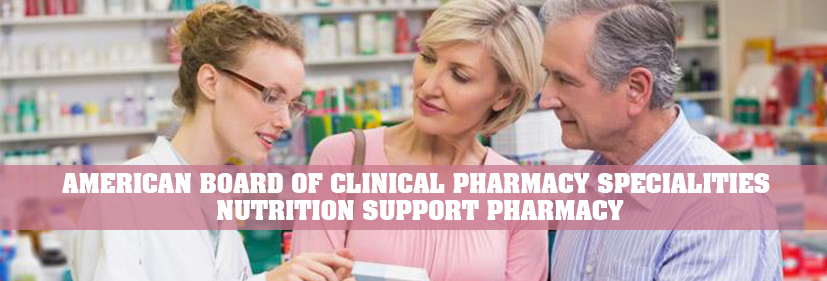 American Board of Clinical pharmacy Specialities - Nutrition Support pharmacy